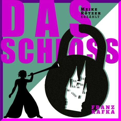 Hörbüch “Das Schloss - Erzählbuch, Band 11 (Ungekürzt) – Meike Rötzer, Franz Kafka”