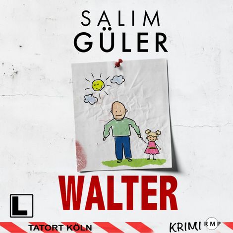 Hörbüch “Walter - Tatort Köln, Band 24 (ungekürzt) – Salim Güler”