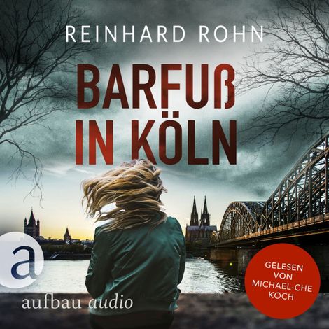 Hörbüch “Barfuß in Köln - Jan Schiller ermittelt, Band 4 (Ungekürzt) – Reinhard Rohn”