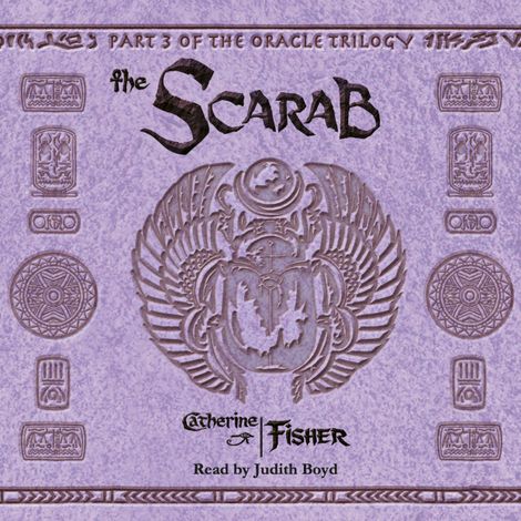 Hörbüch “The Scarab - The Oracle Trilogy, Book 3 (Unabridged) – Catherine Fisher”