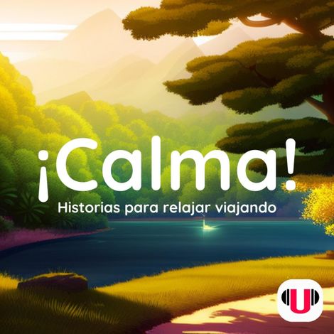 Hörbüch “¡CALMA!: historias para relajar viajando (Completo) – Esteban Castromán, Viviana Lettieri”