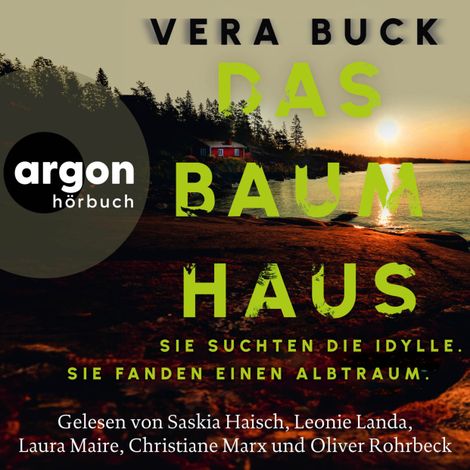 Hörbüch “Das Baumhaus - Sie suchten die Idylle. Sie fanden einen Albtraum. (Ungekürzte Lesung) – Vera Buck”