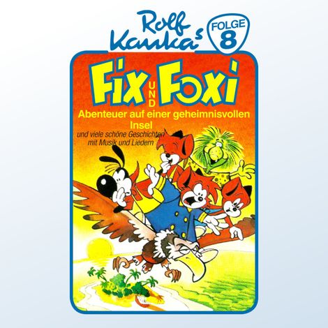 Hörbüch “Fix und Foxi, Folge 8: Abenteuer auf einer geheimnisvollen Insel – Toyo Tanaka”