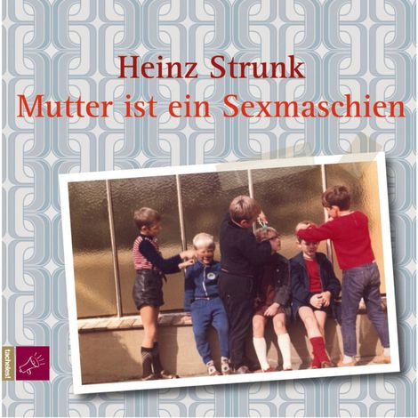 Hörbüch “Mutter ist ein Sexmaschien – Heinz Strunk”