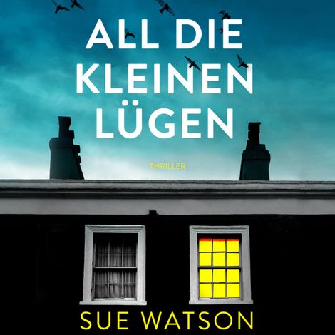 Hörbüch “All die kleinen Lügen (Ungekürzt) – Sue Watson”