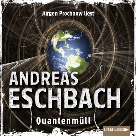 Hörbüch “Quantenmüll - Kurzgeschichte – Andreas Eschbach”