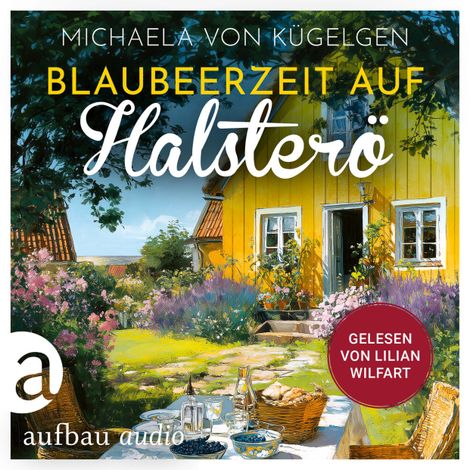 Hörbüch “Blaubeerzeit auf Halsterö - Die Inselfrauen, Band 1 (Ungekürzt) – Michaela von Kügelgen”
