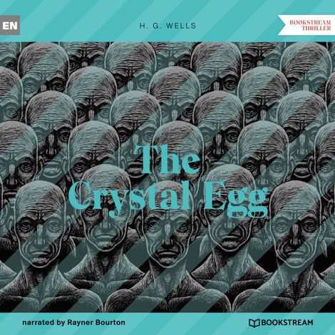 Hörbüch “The Crystal Egg (Unabridged) – H. G. Wells”
