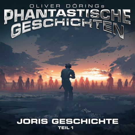 Hörbüch “Phantastische Geschichten, Joris Geschichte Teil 1 – Oliver Döring”