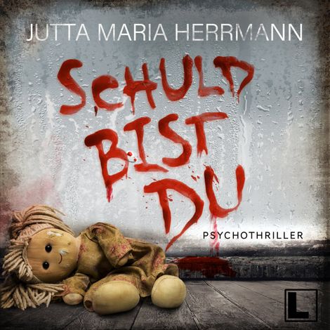 Hörbüch “Schuld bist du (ungekürzt) – Jutta Maria Herrmann”