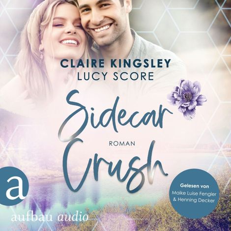 Hörbüch “Sidecar Crush - Bootleg Springs, Band 2 (Ungekürzt) – Lucy Score, Claire Kingsley”