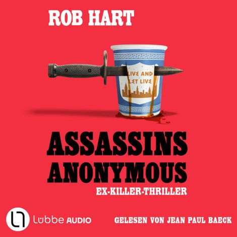 Hörbüch “Assassins Anonymous - Ein Ex-Killer-Thriller (Ungekürzt) – Rob Hart”