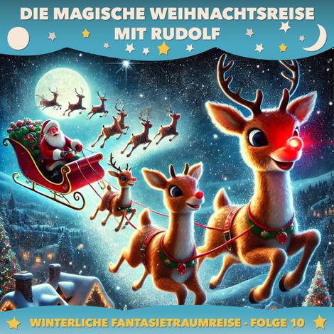 Hörbüch “Winterliche Fantasietraumreisen, Folge 10: Die magische Weihnachtsreise mit Rudolf – Claudia Schröder”