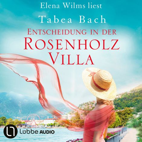Hörbüch “Entscheidung in der Rosenholzvilla - Rosenholzvilla-Saga, Teil 3 (Ungekürzt) – Tabea Bach”