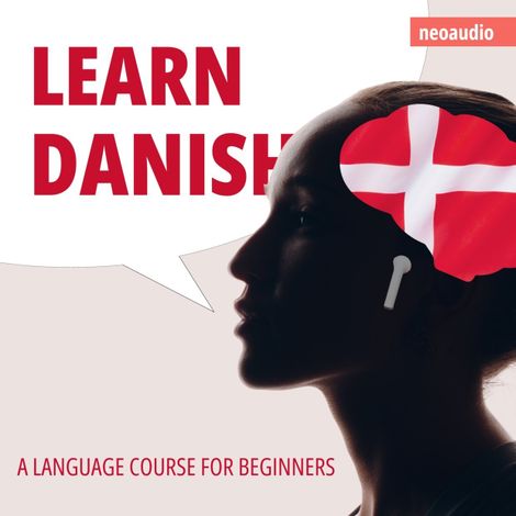 Hörbüch “Language Courses for Beginners, Learn Danish (Unabridged) – NeoAudio”