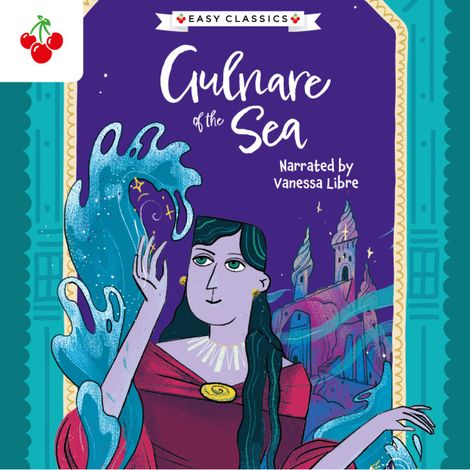 Hörbüch “Arabian Nights: Gulnare of the Sea - The Arabian Nights Children's Collection (Easy Classics) (Unabridged) – Kellie Jones”