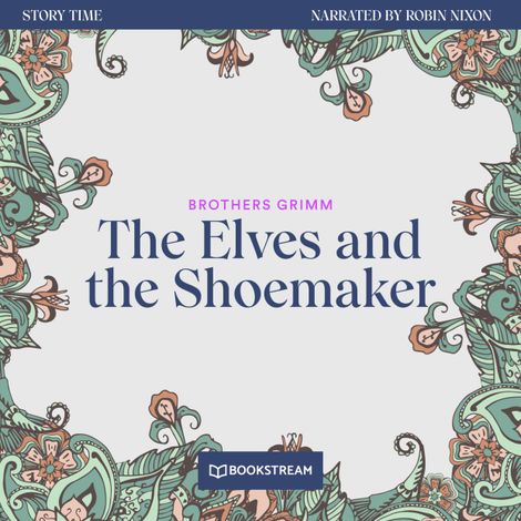 Hörbüch “The Elves and the Shoemaker - Story Time, Episode 28 (Unabridged) – Brothers Grimm”