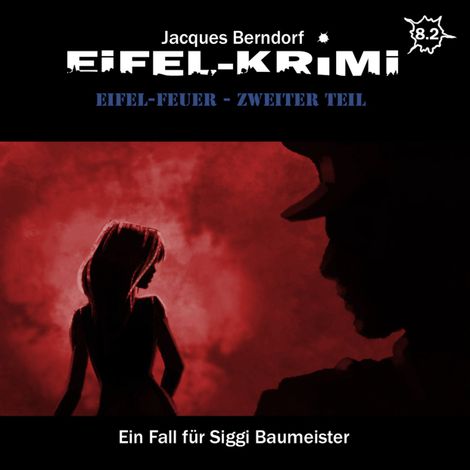 Hörbüch “Jacques Berndorf, Eifel-Krimi, Folge 8: Eifel-Feuer, Teil 2 – Jacques Berndorf”