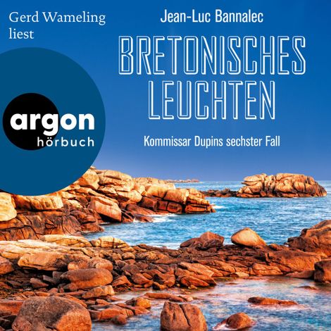Hörbüch “Bretonisches Leuchten - Kommissar Dupin ermittelt, Band 6 (Ungekürzte Lesung) – Jean-Luc Bannalec”