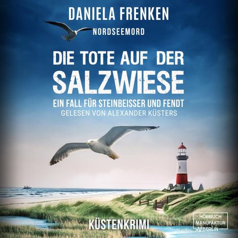 Hörbüch “Nordseemord - Die Tote auf der Salzwiese - Steinbeisser und Fendt, Band 7 (ungekürzt) – Daniela Frenken”