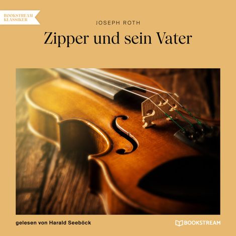 Hörbüch “Zipper und sein Vater (Ungekürzt) – Joseph Roth”