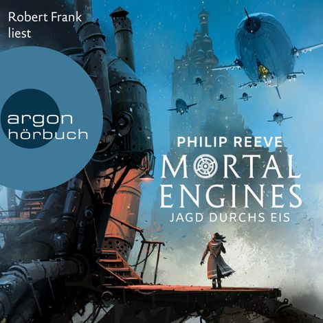 Hörbüch “Jagd durchs Eis - Mortal Engines 2 (Ungekürzte Lesung) – Philip Reeve”