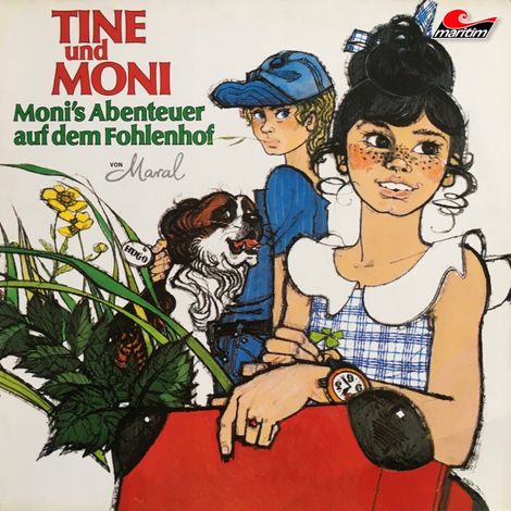 Hörbüch “Tine und Moni, Folge 1: Moni's Abenteuer auf dem Fohlenhof – Maral”