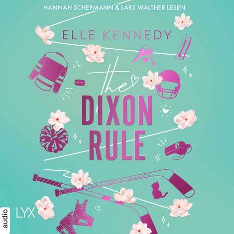 Hörbüch “The Dixon Rule - Campus Diaries, Teil 2 (Ungekürzt) – Elle Kennedy”