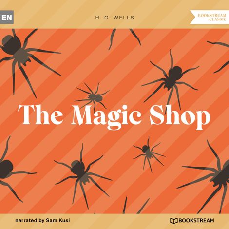 Hörbüch “The Magic Shop (Unabridged) – H. G. Wells”