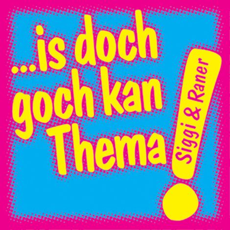 Hörbüch “Is doch goch kan Thema – Siggi & Raner, Jochen Krause, Martin Jürgensmann”