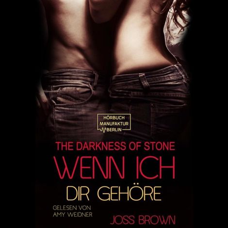 Hörbüch “Wenn ich dir gehöre - The Darkness of Stone, Band 3 (ungekürzt) – Joss Brown”