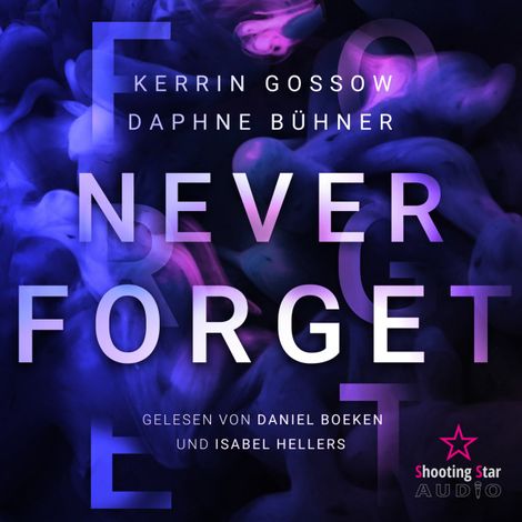 Hörbüch “Never Forget - Never, Band 2 (ungekürzt) – Kerrin Gossow, D.K. Alphia, Daphne Bühner”