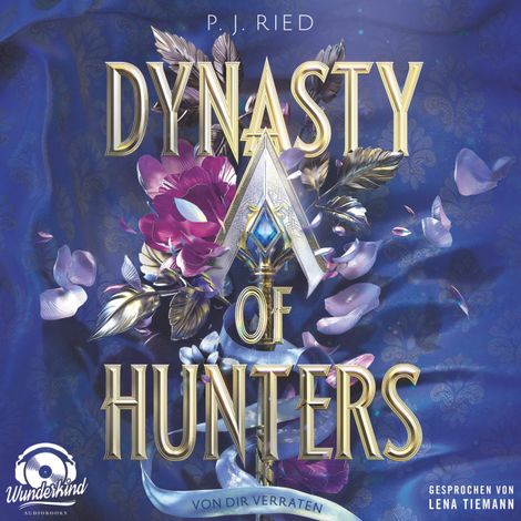 Hörbüch “Von dir verraten - Dynasty of Hunters, Band 1 (Ungekürzt) – P. J. Ried”