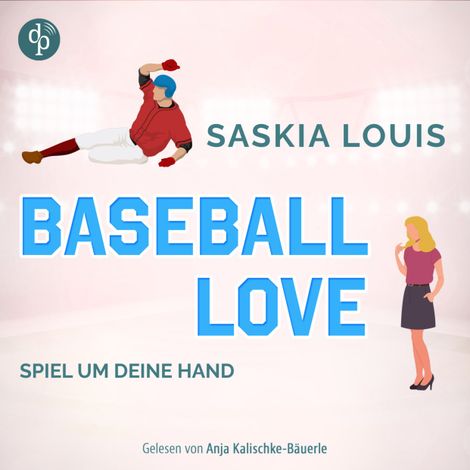 Hörbüch “Spiel um deine Hand - Baseball Love-Reihe, Band 3 (Ungekürzt) – Saskia Louis”