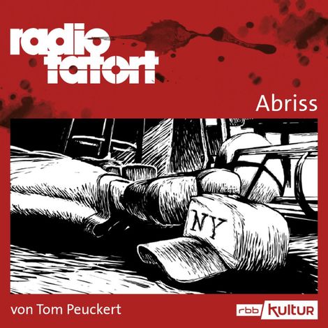Hörbüch “ARD Radio Tatort, Abriss - Radio Tatort rbb (Ungekürzt) – Tom Peuckert”