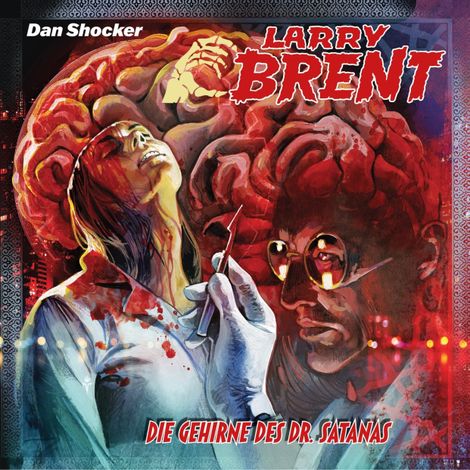 Hörbüch “Larry Brent, Folge 51: Die Gehirne des Dr. Satanas – Simeon Hrissomallis, Jürgen Grasmück”