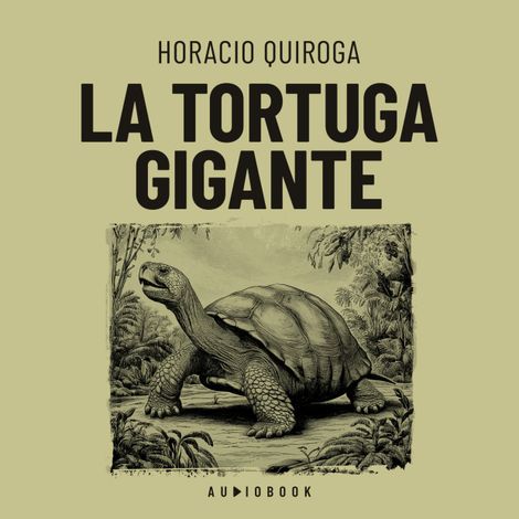 Hörbüch “La tortuga gigante – Horacio Quiroga”