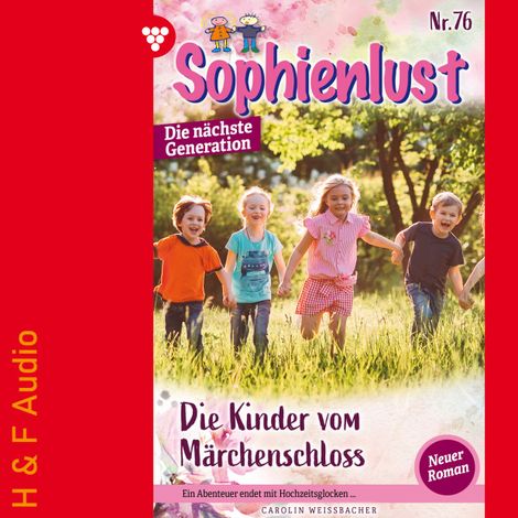 Hörbüch “Die Kinder vom Märchenschloss - Sophienlust - Die nächste Generation, Band 76 (ungekürzt) – Carolin Weißbacher”