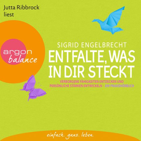 Hörbüch “Entfalte, was in dir steckt  - Verborgene Fähigkeiten entdecken und persönliche Stärken entfalten (Gekürzte Fassung) – Sigrid Engelbrecht”
