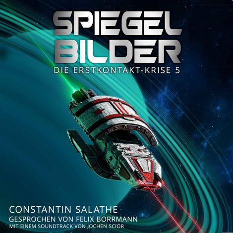 Hörbüch “Spiegelbilder - Die Erstkontakt-Krise, Band 5 (ungekürzt) – Constantin Salathe”