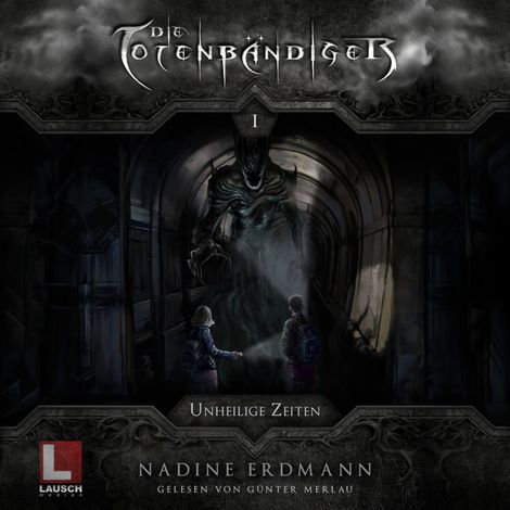 Hörbüch “Unheilige Zeiten - Die Totenbändiger, Band 1 (Ungekürzt) – Nadine Erdmann”
