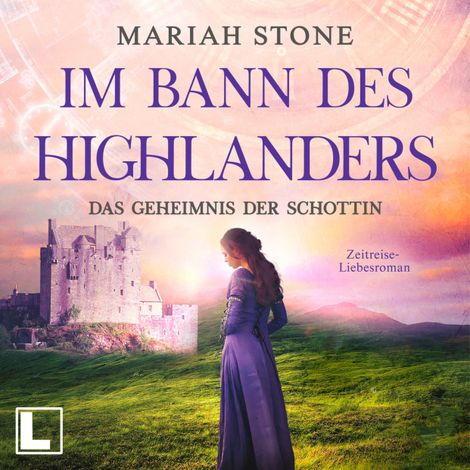 Hörbüch “Das Geheimnis der Schottin - Im Bann des Highlanders, Band 2 (ungekürzt) – Mariah Stone”