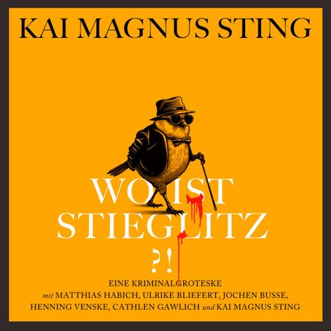 Hörbüch “Wo ist Stieglitz?! – Kai Magnus Sting”