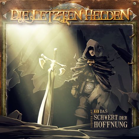 Hörbüch “Die Letzten Helden, Folge 20: Das Schwert der Hoffnung – David Holy”