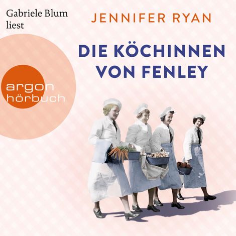 Hörbüch “Die Köchinnen von Fenley (Ungekürzte Lesung) – Jennifer Ryan”