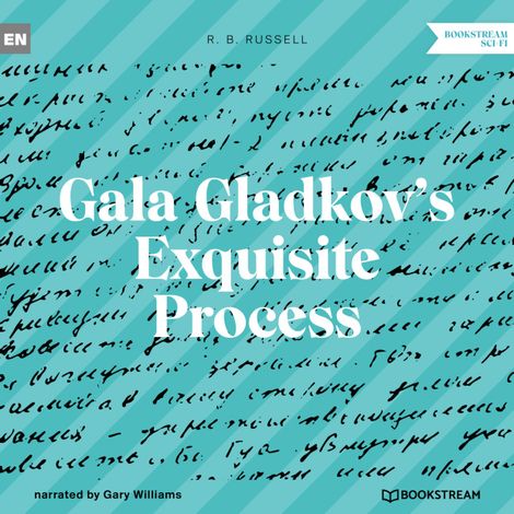 Hörbüch “Gala Gladkov's Exquisite Process (Unabridged) – R. B. Russell”