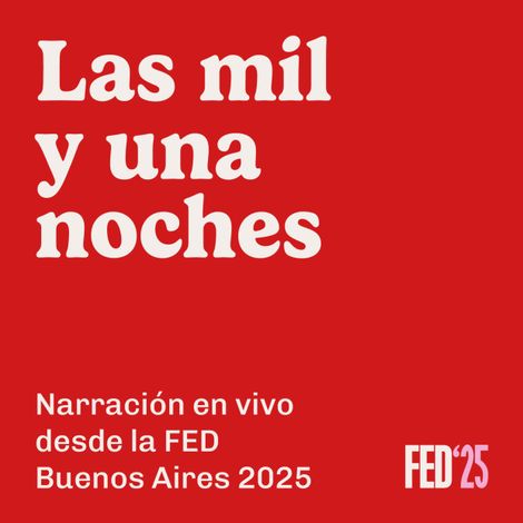 Hörbüch “Las mil y una noches - Narración en vivo desde la FED Buenos Aires 2025 (Adaptación) – Varios autores”
