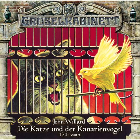 Hörbüch “Gruselkabinett, Folge 84: Die Katze und der Kanarienvogel (Teil 1 von 2) – John Willard”