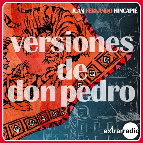 Hörbüch “Versiones de don Pedro – Juan Fernando Hincapié”