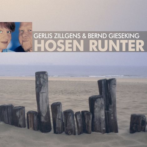 Hörbüch “Hosen runter - Paarungen, Irrungen, Wirrungen – Gerlis Zillgens & Bernd Gieseking”